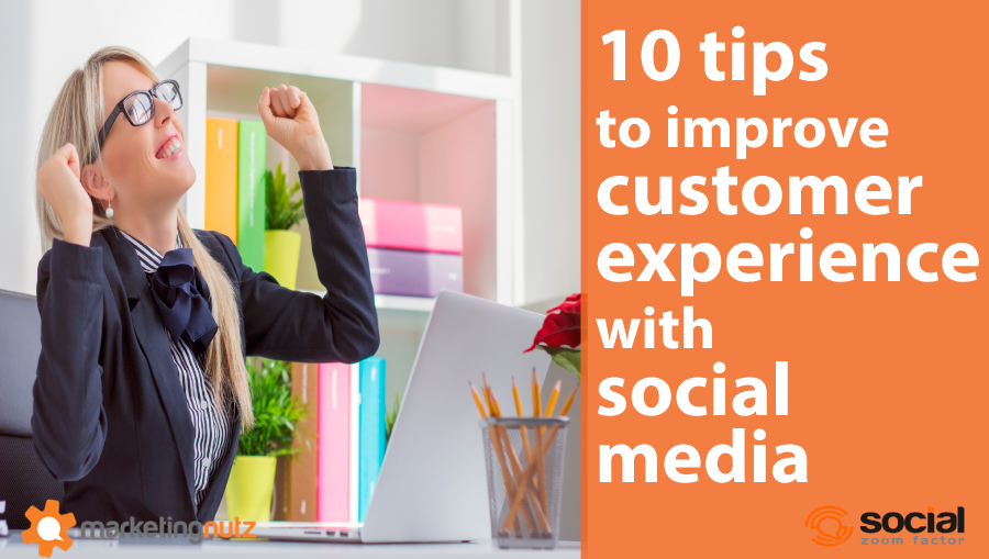 10 Ways to Use Social Media to Improve Customer Experience and
