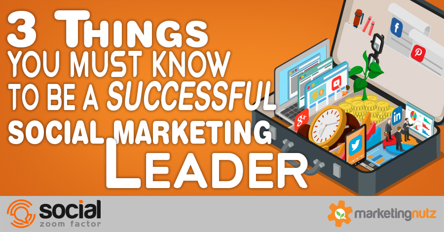 3 Things You Must Know to Become a Social Marketing Leader [Podcast]
