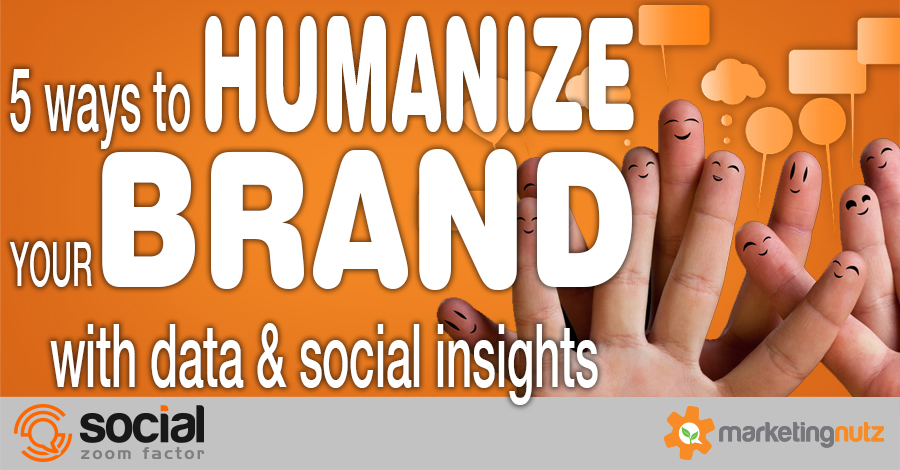 humanize your brand with data social insights