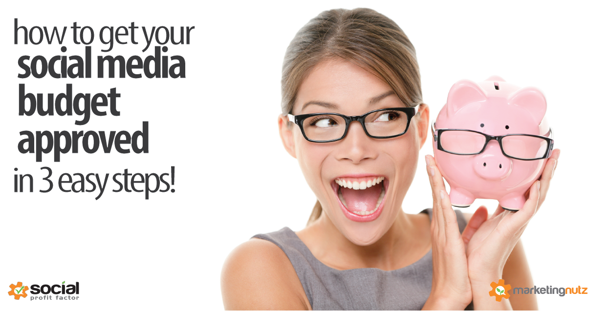 How to get your social media budget and plan approved and boss off your back